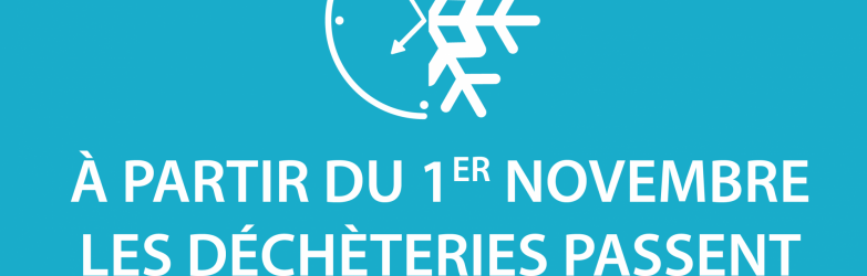 Déchèteries : passage à l'heure d'hiver